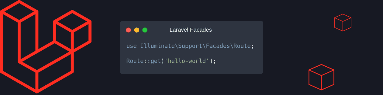 Laravel Under The Hood - Facades | Personal Blog